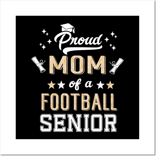 Proud Mom Of A Football Senior 2024 Graduate Graduation Wall Art by SecuraArt